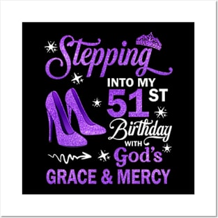 Stepping Into My 51st Birthday With God's Grace & Mercy Bday Posters and Art